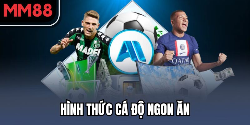 Hình thức cá độ ngon ăn