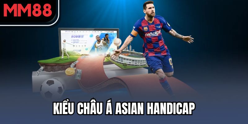 Kiểu châu Á Asian Handicap