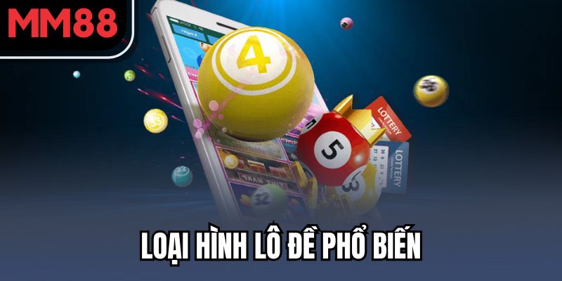 Loại hình lô đề phổ biến