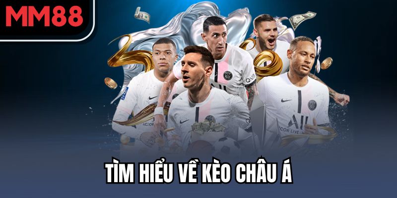 Tìm hiểu về kèo châu Á
