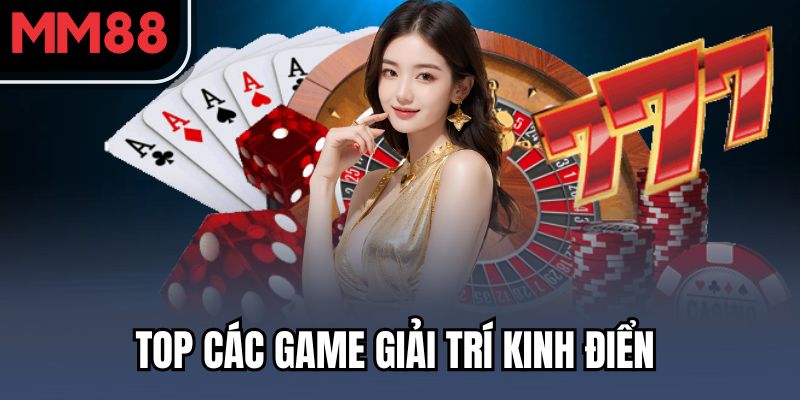 Top các game giải trí kinh điển