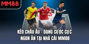 kèo châu âu mm88