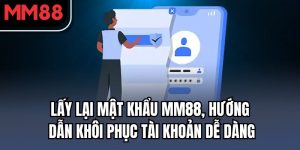 lấy lại mật khẩu MM88